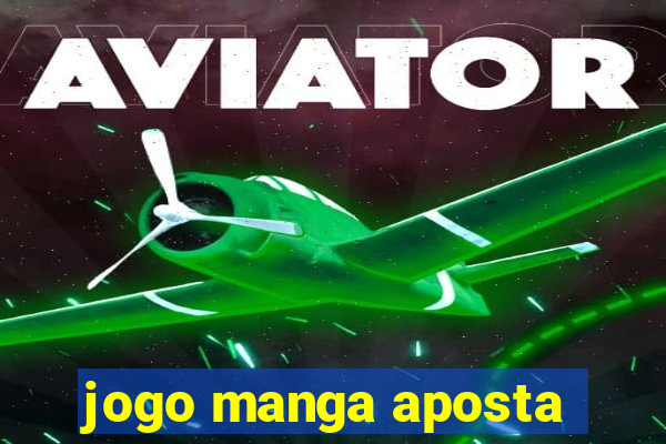 jogo manga aposta